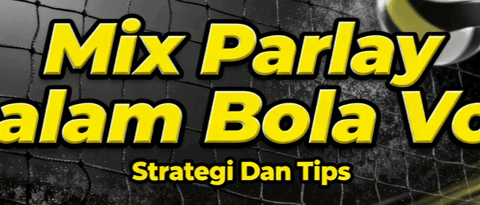 Mix-Parlay-Dalam-Bola-Voli-Strategi-Dan-Tips